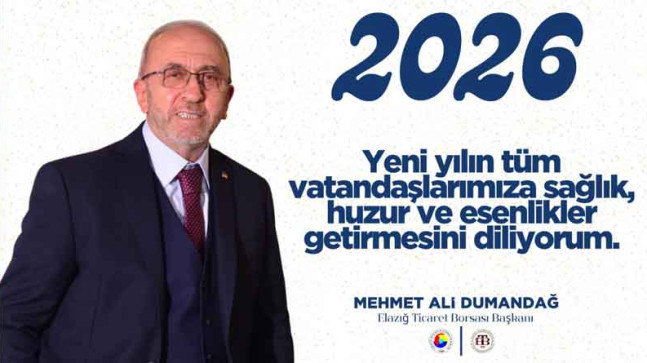 Elazığ Ticaret Borsası Başkanı Mehmet Ali Dumandağ – Yılbaşı Kutlama Mesajı