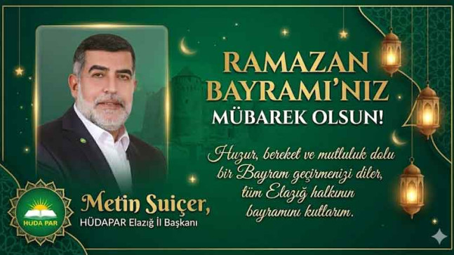 HÜDAPAR İl Başkanı Metin Suiçer’den Ramazan Bayramı Kutlama Mesajı