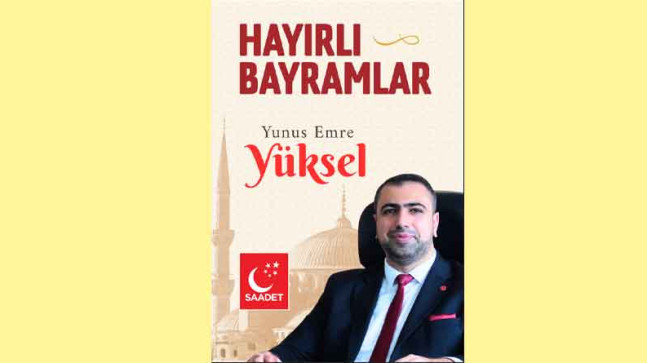Saadet Partisi İl Başkanı Yunus Emre Yüksel’den  Ramazan Bayramı Kutlama Mesajı