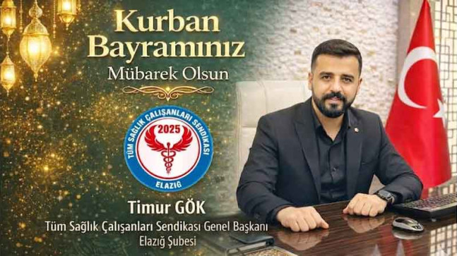 Tüm Sağlık Çalışanları Sendikası Genel Başkanı Timur Gök’ten Kurban Bayramı Kutlama Mesajı