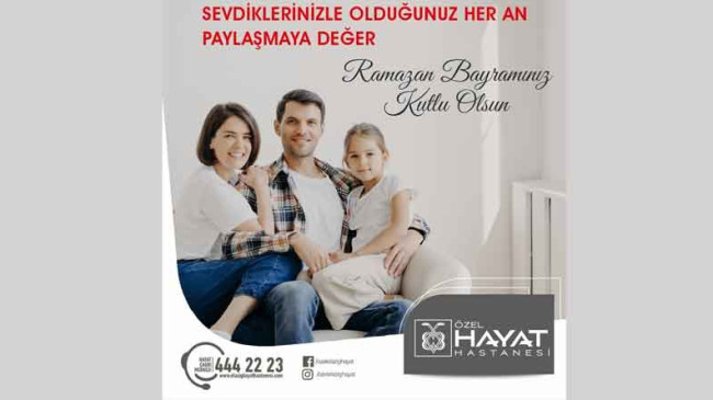 Elazığ Hayat Hastanesinden Ramazan Bayramı Kutlama Mesajı