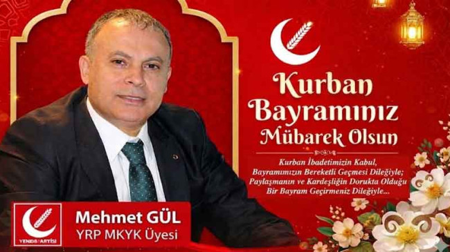 Yeniden Refah Partisi MKYK Üyesi Mehmet Gül’den Kurban Bayramı Kutlama Mesajı