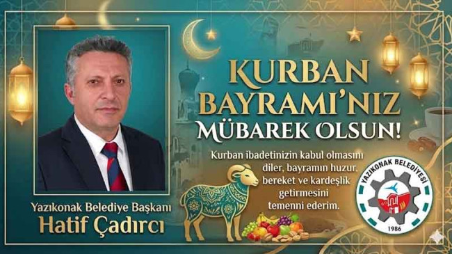 Yazıkonak Belediye Başkanı Hatif Çadırcı ‘dan Kurban Bayramı Kutlama Mesajı