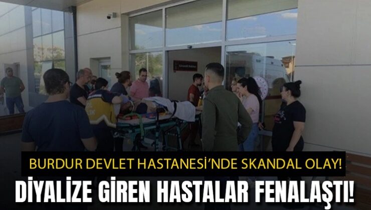 Burdur Devlet Hastanesi’nde Diyaliz Skandalı !