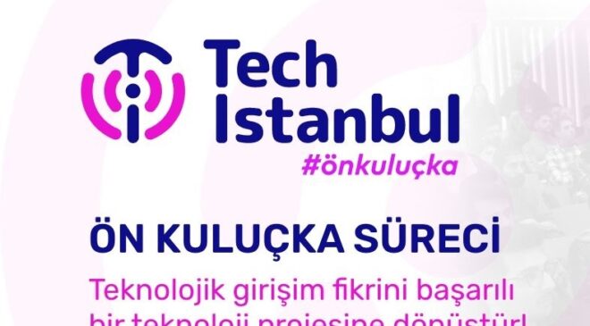 Tech Istanbul Ön Kuluçka Programı 2. Dönem Başvuruları Açıldı!