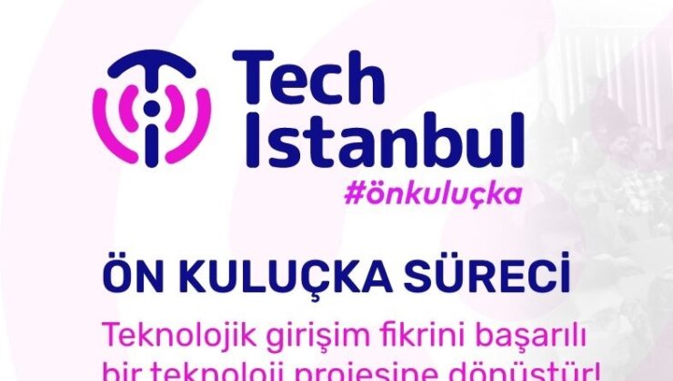 Tech Istanbul Ön Kuluçka Programı 2. Dönem Başvuruları Açıldı!